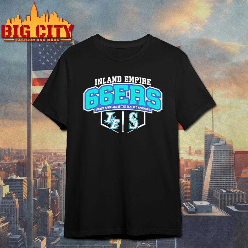 Inland Empire 66ers Proud Affiliate Of The Seattle Mariners Shirt