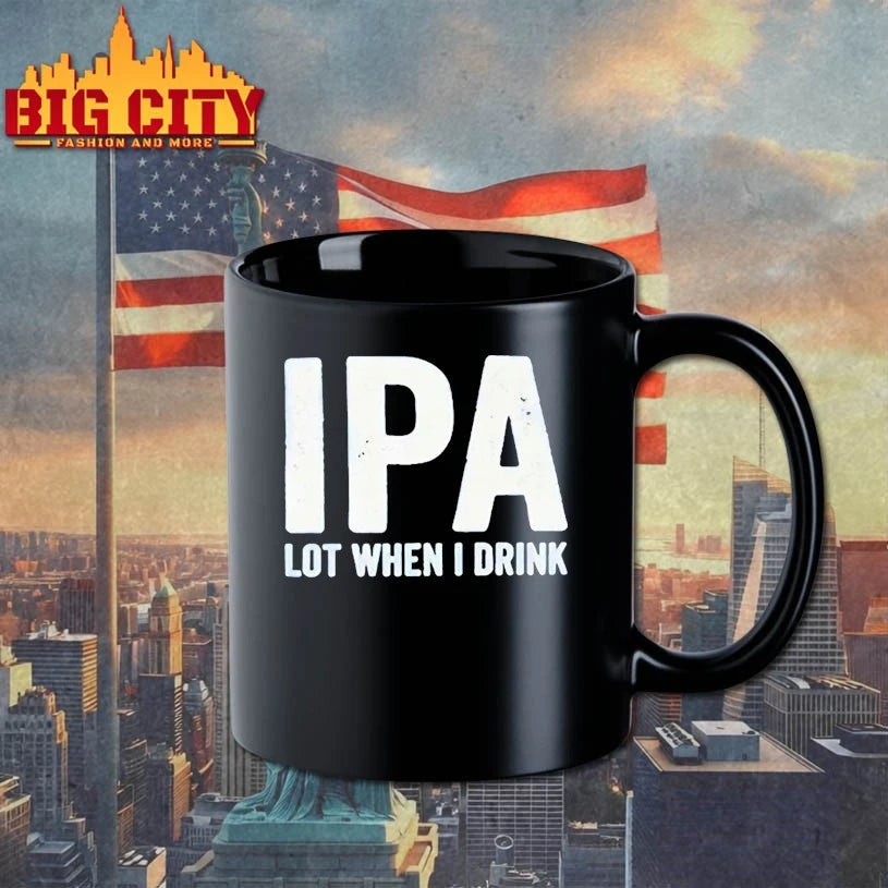 Ipa Lot When I Drink shirt