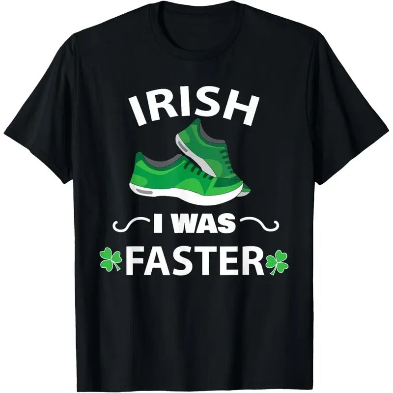 Irish I Was Faster Funny Running St Patrick's Day T-shirt T-Shirt made in USA Hoodie, Sweatshirt | WearSparks.com