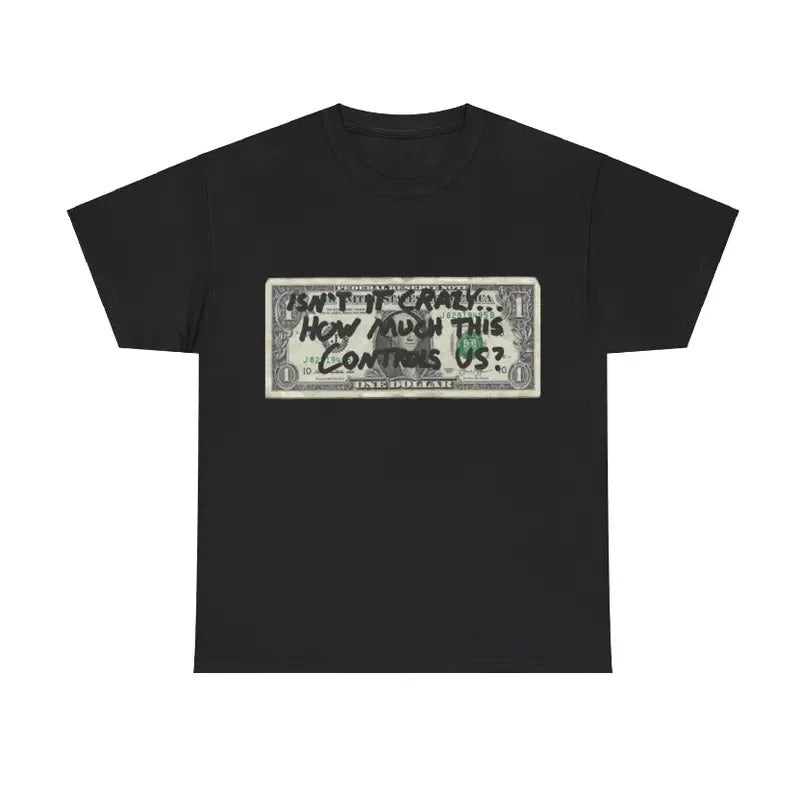 Isn't It Crazy Dollar T-Shirt, Graphic Tee, White Unisex Cotton Top, , Crew Neck T-Shirt , Gift for Him , Gift for Her,...