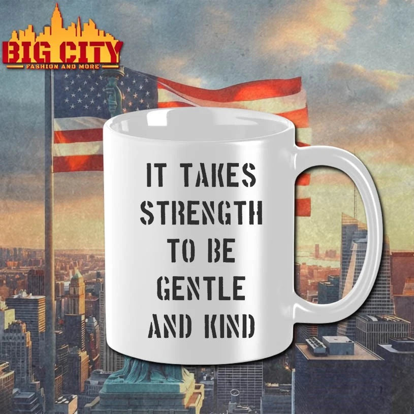 It Takes Strength To Be Gentle And Kind shirt