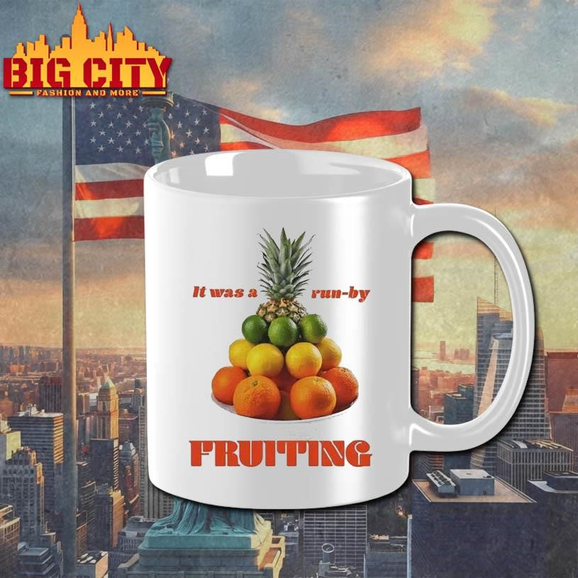 It Was A Run-by Fruiting Shirt