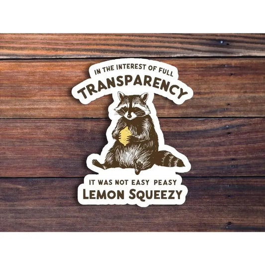 It Was Not Easy Peasy Lemon Squeezy Sticker, Funny Raccoon Sticker, Sarcastic Sticker, Meme Sticker, Cute Raccoon,...
