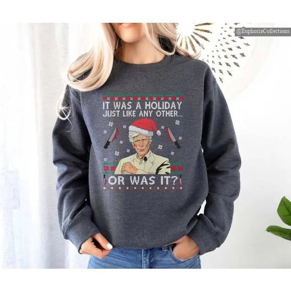 It Was a Holiday Just Like Any Other Or Was It Christmas T-shirt, Sweatshirt, Hoodie, Funny Ugly Xmas Humorous Gifts ,...