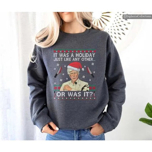 It Was a Holiday Just Like Any Other Or Was It Christmas T-shirt, Sweatshirt, Hoodie, Funny Ugly Xmas Humorous Gifts ,...
