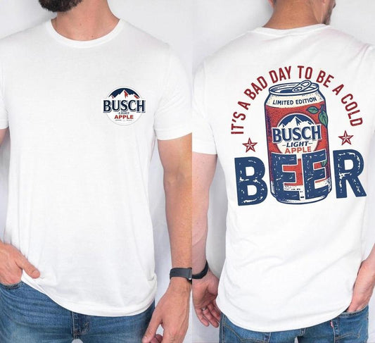 It's A Bad Day To Be A Cold Beer Busch Light Shirt, Funny 4th of July Tee, Independence Day, Patriotic Drinking, USA...