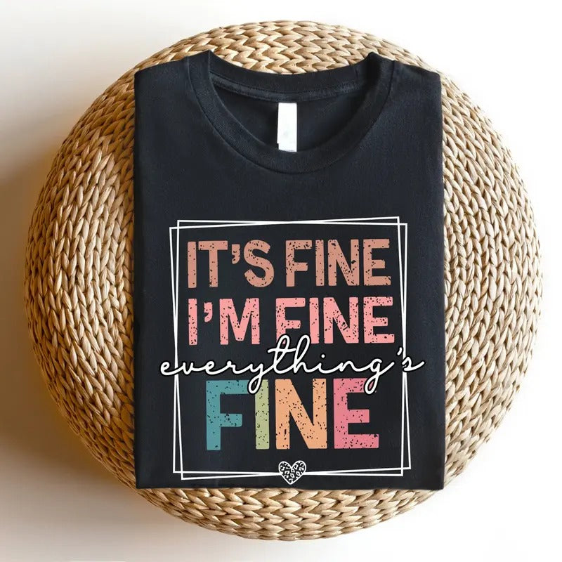 It's Fine I'm Fine Everything is Fine Shirt - Motivational Shirt Hoodie, Sweatshirt | WearSparks.com