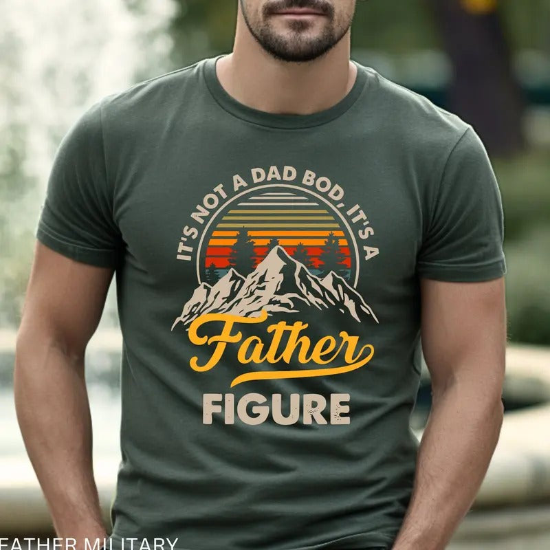 It's Not A Dad Bod It's A Father Figure Shirt Funny Father's Day Tee Best Gifts For Dad Father's Day Shirt First Father's...