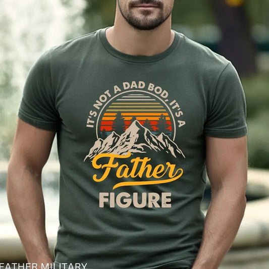 It's Not A Dad Bod It's A Father Figure Shirt Funny Father's Day Tee Best Gifts For Dad Father's Day Shirt First Father's...