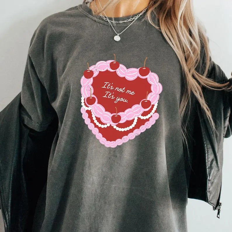 It's Not Me It's You Heart Cake T Shirt, Love, Trendy, Oversized, Valentines Day Gift For Her, Pastel Aesthetic,...
