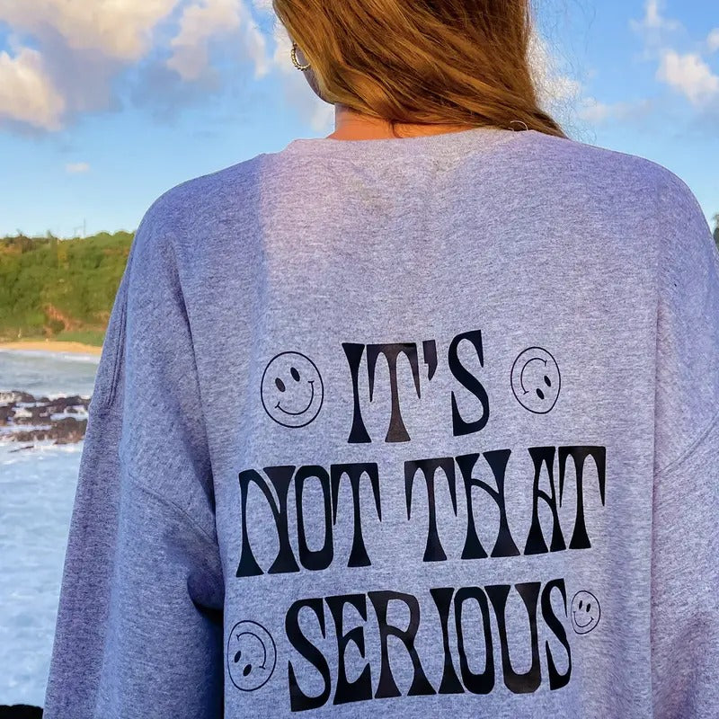 It's Not That Serious Sweatshirt, Unisex Cotton Hoodie Oversized Womenswear, Trendy Sweatshirt, Oversized Hoodie T-Shirts