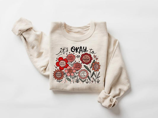 It's Okay To Boho Floral Sweatshirt, Flowers Motivational Shirt, Inspirational, Kindness, Mental Health Tee, Affirmations...