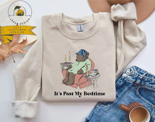 It's Past My Bedtime Sweatshirt | Sleepy Bear Sweatshirt | Trendy Y2k Sweatshirt | Funny Meme Hoodie and Sweater; T-shirt...