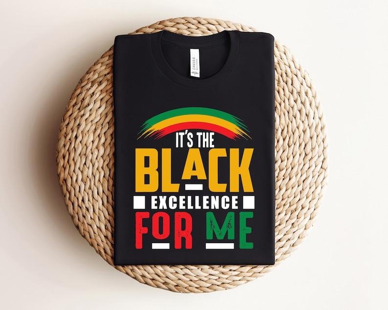 It's the Black Excellence for Me Juneteenth Shirt, Black History T Shirt, Breaking Every Chain Shirt, Black Woman Shirt,...
