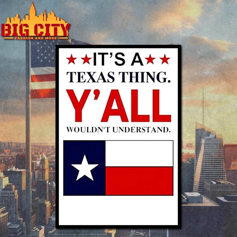 Its A Texas Thing Yall Wouldnt Understand Shirt