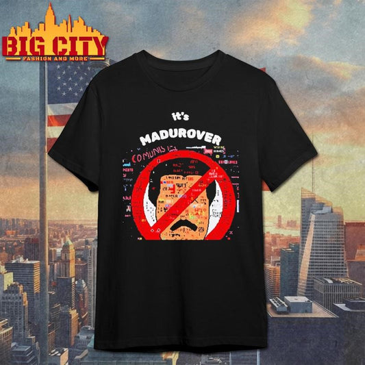 Its Madurover Shirt Funny Venezuela Maduro Political Meme Shirt