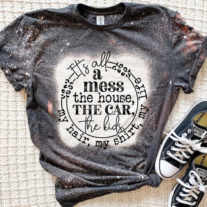 Its all A Mess Bleached T-Shirt Hoodie, Sweatshirt | WearSparks.com
