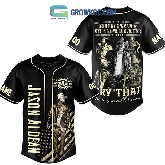 Jason Aldean Try That In A Small Town Highway Desperado Tour Personalized Baseball Jersey