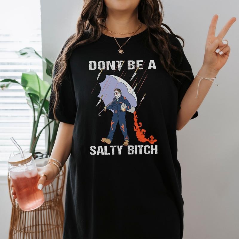 Jason Voorhees Don't Be A Salty Bitch Shirt Friday 13th Movie Shirt Halloween Costume T Shirt Halloween Party Shirt...