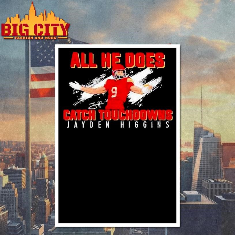 Jayden Higgins All He Does Catch Touchdowns Iowa State Cyclones Signature Shirt