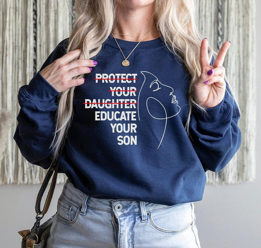 Jessie J Ross Protect Your Daughter Educate Your Son Feminist Sweatshirt, Women Empowerment Feminism Hoodie, Human Rights...