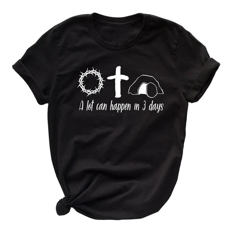 Jesus Easter Shirt, Shirt For Easter, He Is Risen Shirt, Easter Gift, A Lot Can Happen In 3 Days, Easter Day Shirt,...