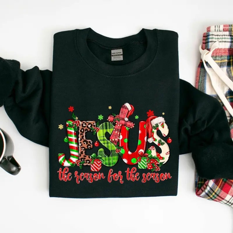 Jesus Is The Reason For The Season Sweatshirt, Christmas Christian Gift, Christmas Jesus Quotes, Religious Christian...