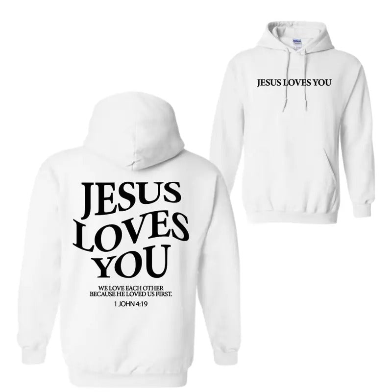 Jesus Loves You 2 Sided Hoodie T-Shirt, Bible Study Christian Hoodie, Christian Gift For Men For Women Sweatshirt