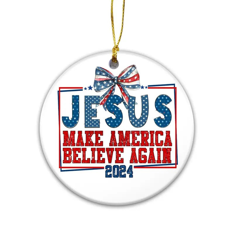 Jesus Make America Believe Again 2024 Patriotic Santa Holiday Ornament, Trump Supporter, Holiday Spirit With A Patriotic...