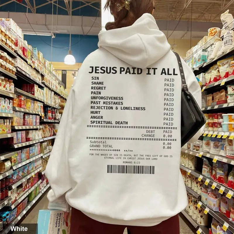 Jesus Paid It All Receipt Hoodie Bible Verse Hoodie Trendy Christian Hoodie T-Shirts, Sweatshirt | WearSparks.com