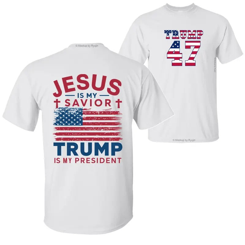 Jesus is My Savior Trump is My President T-Shirt, Trump Won 47th President of White House 2 Sided Graphic Printed Unisex...