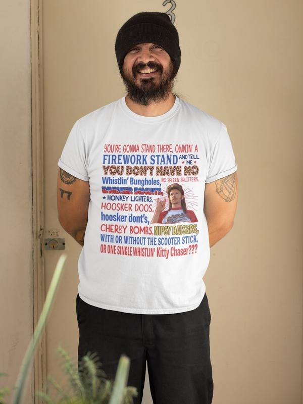 Joe Dirt Shirt, Fourth Of July Shirt, Joe Dirt Fireworks Shirt, Independence Day Tee, Happy 4Th Of July, Joe Dirt...