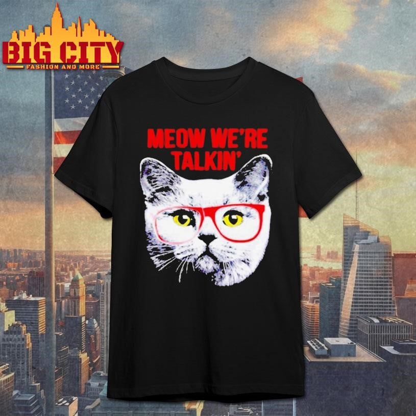 Joey Bragg Cat Meow Were Talkin Shirt