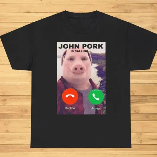John Pork Is Calling Funny Answer Call Phone T-Shirt, Funny Meme T-Shirt Hoodie, Sweatshirt | WearSparks.com