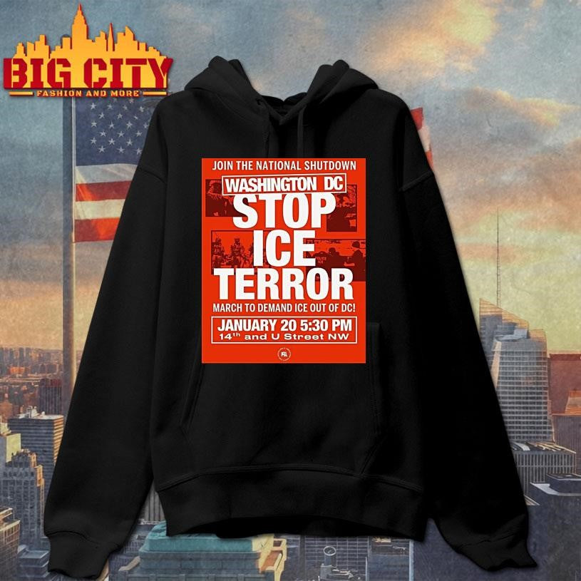 Join The National Shutdown Washington Dc Stop Ice Terror March To Demand Ice Out Of Dc Shirt