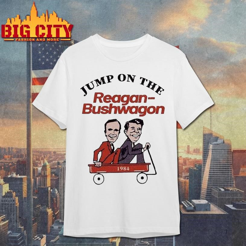 Jump On The Reagan Bushwagon 1984 Shirt