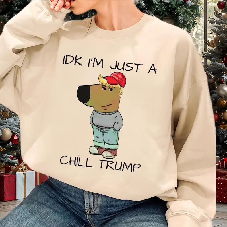 Just A Chill Guy Trump Sweatshirt, Trump Make America Great Again , Funny Meme , Viral Trend , Gift for Meme Lovers...