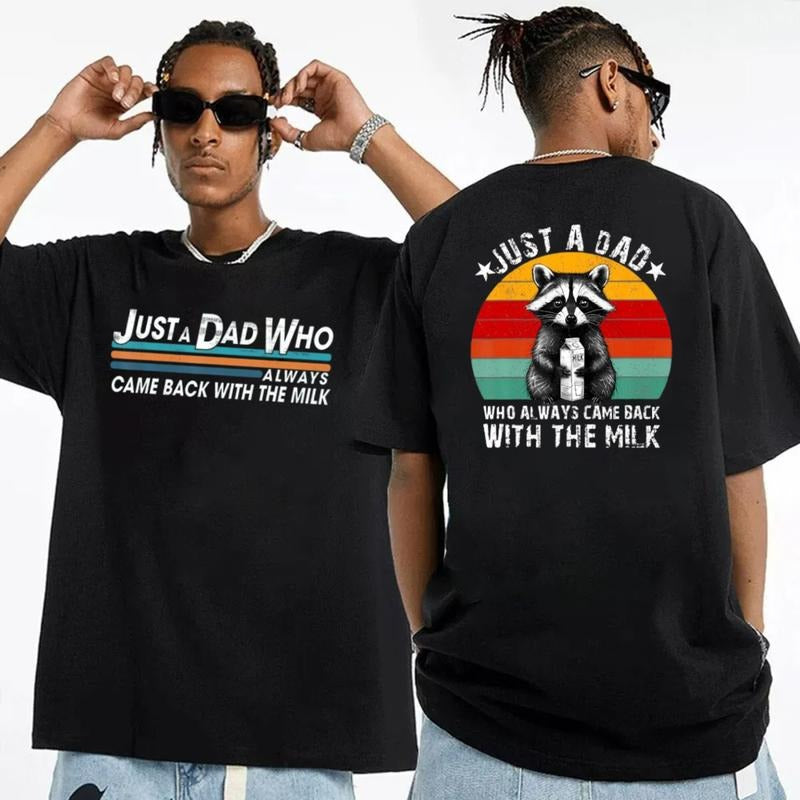 Just A Dad Who Always Came Back With The Milk Shirt, 2 Sided Dad T Shirt, Fathers Day Gift For Dad From Son Daughter,...