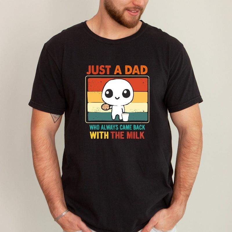 Just A Dad Who Always Came Back With The Milk Shirt, Funny Fathers Day Graphic Tee, Fathers Day Gift, Dad Shirt, Papa...