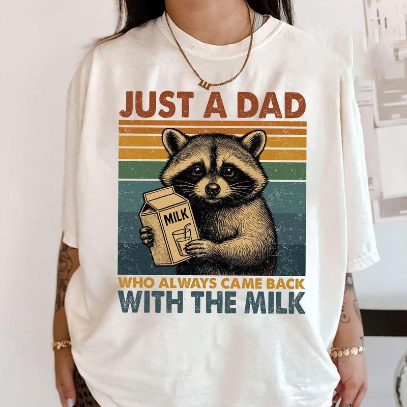 Just A Dad Who Always Came Back With The Milk Shirt, Funny Raccoon Meme, Father Day Gift, Dad With Milk Shirt, Husband...