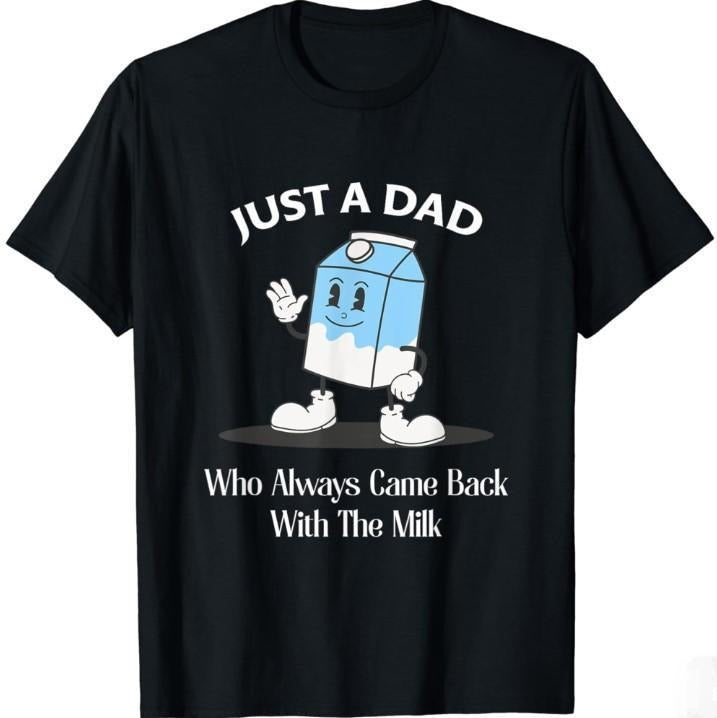 Just A Dad Who Always Came Back With The Milk T-Shirt, Funny Dad sweatshirt, Fathers Day Graphic Tee Collar Cotton Hoodie