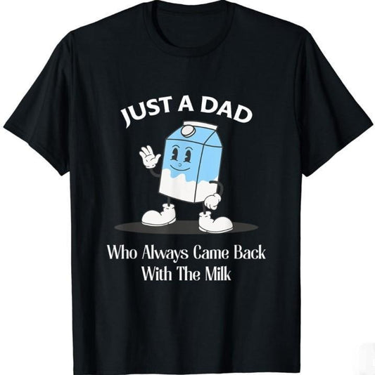 Just A Dad Who Always Came Back With The Milk T-Shirt, Funny Dad sweatshirt, Fathers Day Graphic Tee Collar Cotton Hoodie