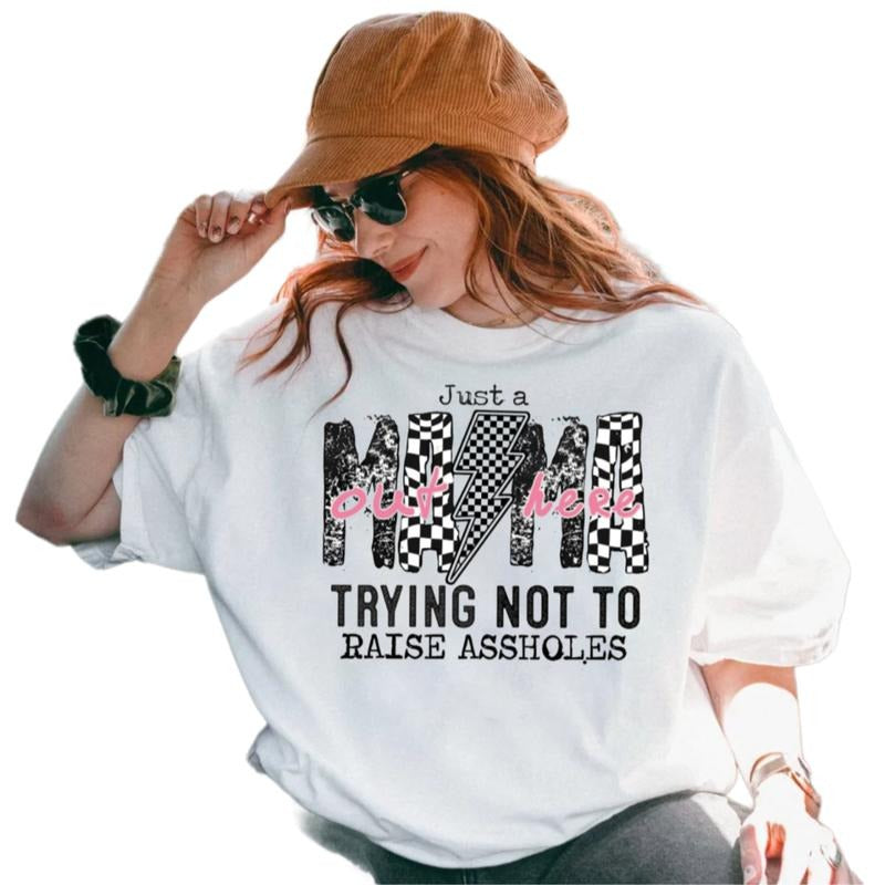 Just A Mom Out Here Trying Not To Raise 4ssholes Shirt, Funny Mothers Day Gift, Sassy Mama life Shirt, Motherhood Sarcasm...