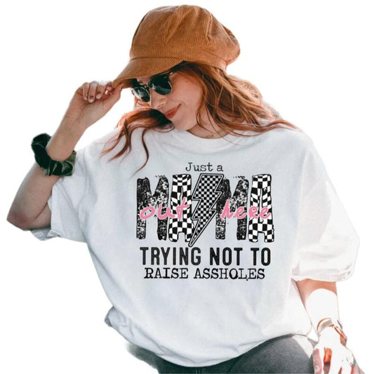 Just A Mom Out Here Trying Not To Raise 4ssholes Shirt, Funny Mothers Day Gift, Sassy Mama life Shirt, Motherhood Sarcasm...