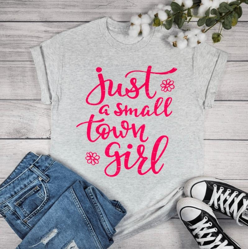 Just A Small Town Girl Graphic T-shirt Hoodie, Sweatshirt | WearSparks.com