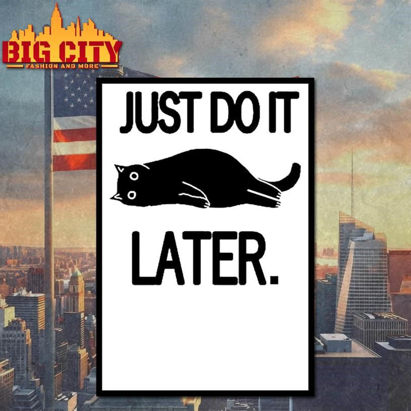 Just Do It Later Cat Shirt