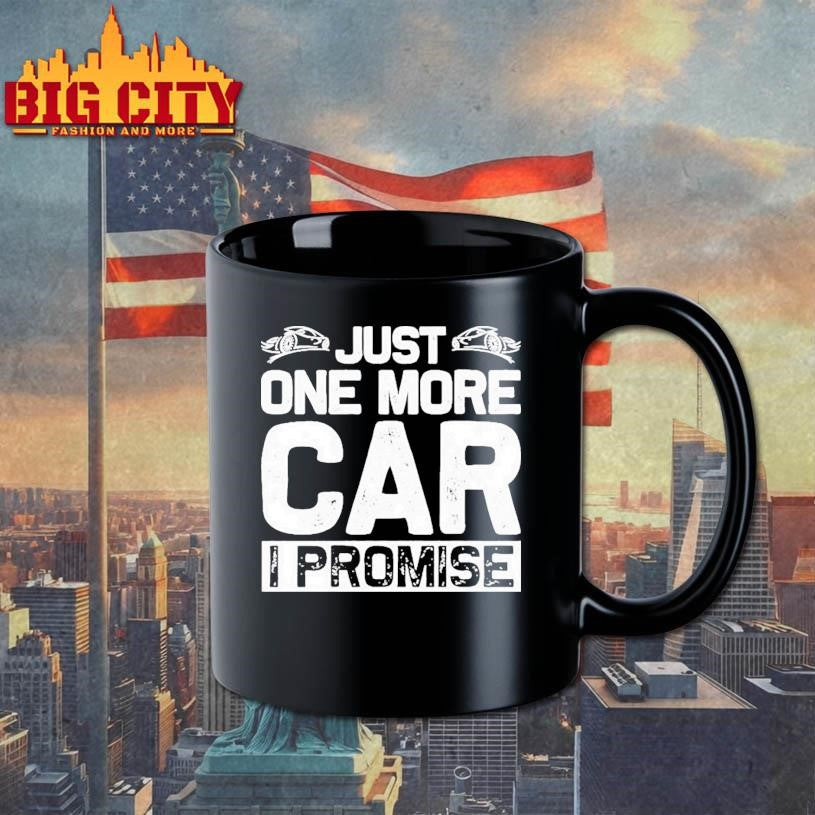 Just One More Car I Promise Shirt
