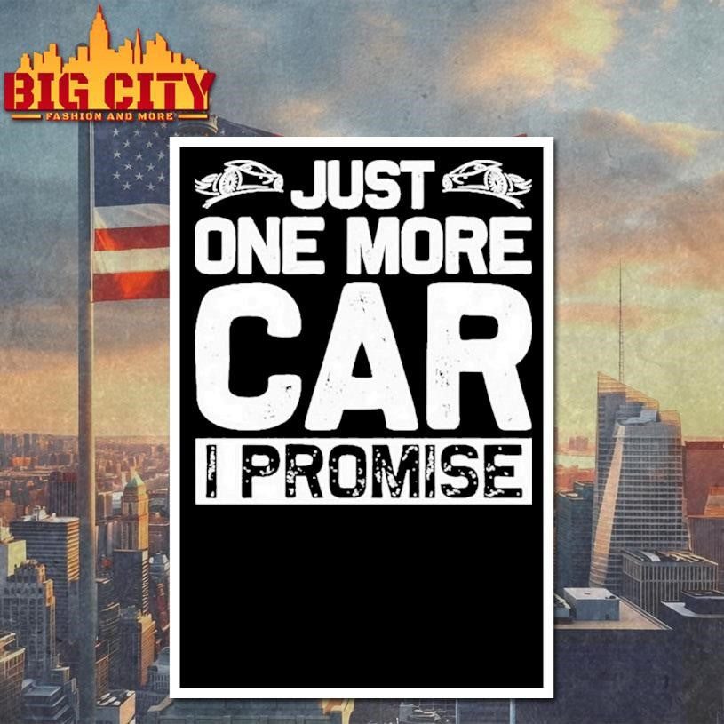 Just One More Car I Promise Shirt