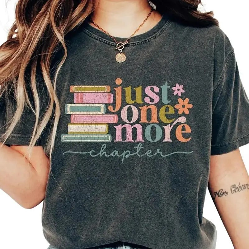 Just One More Chapter Shirt, Floral Book Sweatshirt, Reading Teacher T-shirt, Bookworm Sweater, Teacher Tee, Book Lover...