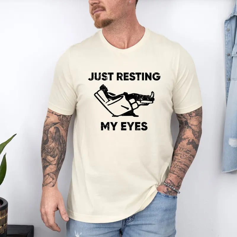 Just Resting My Eyes, Recliner, Tired Dad Shirt, Funny Dad Shirt, Funny Mens Shirt, Funny Father's Day Shirts, Nap Champ,...